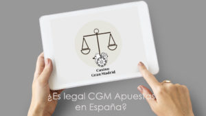 ¿Es legal CGM Apuestas en España?